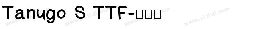 Tanugo S TTF字体转换